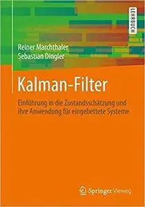 Kalman-Filter: Einführung in die Zustandsschätzung und ihre Anwendung für eingebettete Systeme