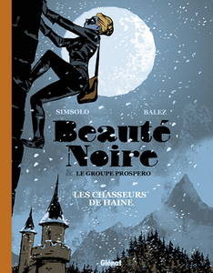 Beauté Noire et le Groupe Prospero - Tome 1 - Les Chasseurs de Haine (2018)