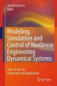 Modeling, Simulation and Control of Nonlinear Engineering Dynamical Systems (repost)