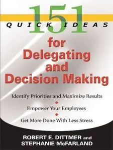 151 Quick Ideas for Delegating and Decision Making (repost)