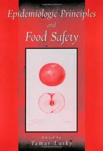 Epidemiologic Principles and Food Safety by Tamar Lasky