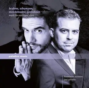 Friedemann Eichhorn, José Gallardo - Brahms, Schumann, Mendelssohn & Gernsheim: Works for Violin & Piano (2019)