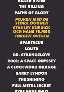 «Pojken med de stora ögonen: Stanley Kubrick och hans filmer» by Jörgen Ovesen
