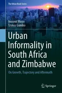 Urban Informality in South Africa and Zimbabwe: On Growth, Trajectory and Aftermath