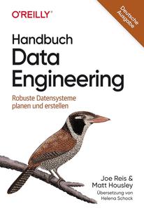 Handbuch Data Engineering: Robuste Datensysteme planen und erstellen (German Edition)