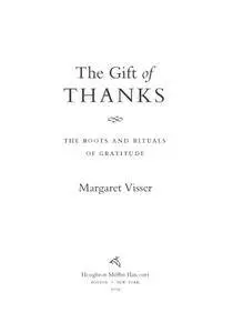 The Gift of Thanks: The Roots and Rituals of Gratitude