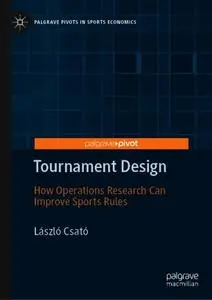 Tournament Design: How Operations Research Can Improve Sports Rules