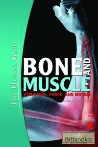 Bone and Muscle: Structure, Force, and Motion (repost)