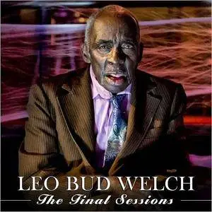 Leo Bud Welch - The Final Sessions (2017)