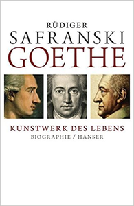 Goethe - Kunstwerk des Lebens - Rüdiger Safranski (Repost)