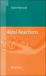 Aldol Reactions by Rainer Mahrwald [Repost]
