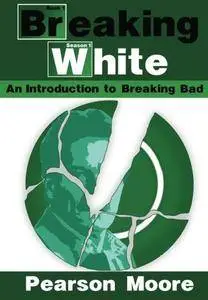 Breaking White: An Introduction to Breaking Bad