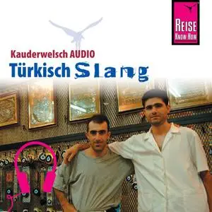 «Kauderwelsch Audio: Türkisch Slang» by Al Page