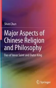 Major Aspects of Chinese Religion and Philosophy: Dao of Inner Saint and Outer King