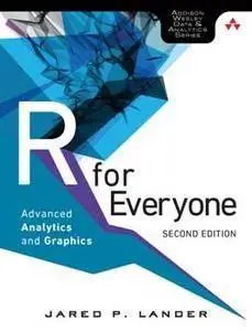 R for Everyone : Advanced Analytics and Graphics, Second Edition