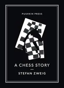 «A Chess Story» by Stefan Zweig