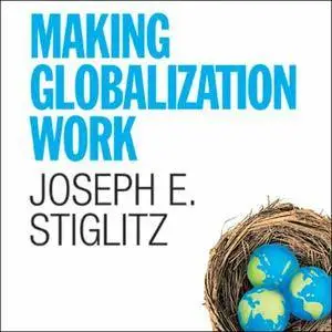 Making Globalization Work [Audiobook]