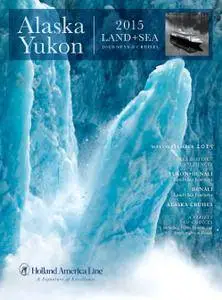 Alaska & The Yukon 2015 - Land & Sea