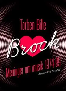 «Brock. Meninger om musik 1974-99» by Torben Bille