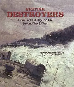 British Destroyers: From Earliest Days to the Second World War [Repost]