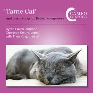 Sylvia Eaves - "Tame Cat" & Other Songs by British Composers (2021)