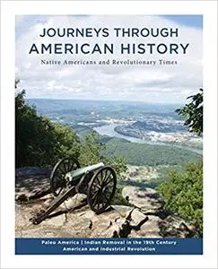 A Road Trip Through American History: Volume I: Native Americans and Revolutionary Times