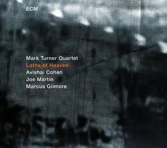 Mark Turner Quartet - Lathe Of Heaven (2014) [Official Digital Download 24bit/88.2kHz]