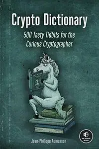 Crypto Dictionary 500 Tasty Tidbits for the Curious Cryptographer