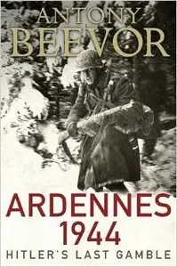 Ardennes 1944: Hitler's Last Gamble (Repost)