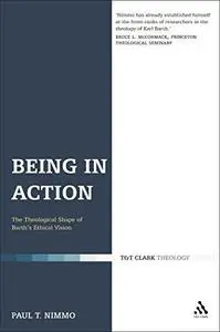 Being in action: the theological shape of Barth's ethical vision