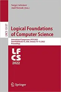 Logical Foundations of Computer Science: International Symposium, LFCS 2022, Deerfield Beach, FL, USA, January 10–13, 20