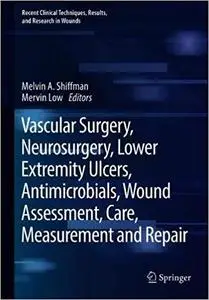 Vascular Surgery, Neurosurgery, Lower Extremity Ulcers, Antimicrobials, Wound Assessment, Care, Measurement and Repair