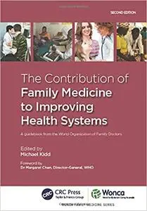 The Contribution of Family Medicine to Improving Health Systems: A Guidebook from the World Organizatin of Family Doctor