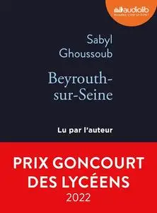 Sabyl Ghoussoub, "Beyrouth-sur-Seine"