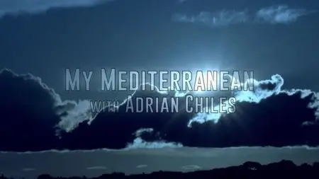 BBC - My Mediterranean with Adrian Chiles (2016)