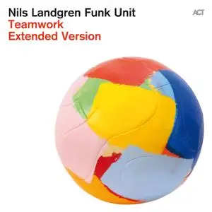 Nils Landgren Funk Unit - Teamwork (Extended Version) (2014) [Official Digital Download]