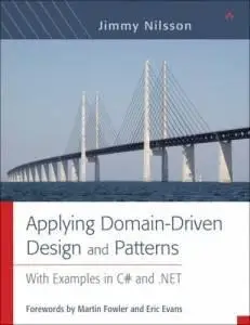 Applying Domain-Driven Design and Patterns: With Examples in C# and .NET - Reup