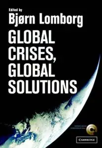 Bjorn Lomborg - Global Crises, Global Solutions