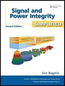 Signal and Power Integrity: Simplified (2nd Edition) (Repost)