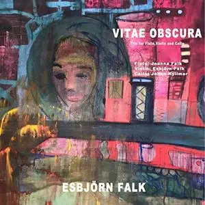 Esbjörn Falk, Joanna Markson Falk & Johan Kyllmar - Vitae Obscura (2019)
