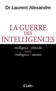 Laurent Alexandre, "La guerre des intelligences"