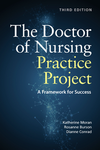 The Doctor of Nursing Practice Project : A Framework for Success, Third Edition