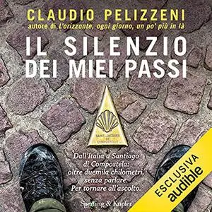 «Il silenzio dei miei passi» by Claudio Pelizzeni