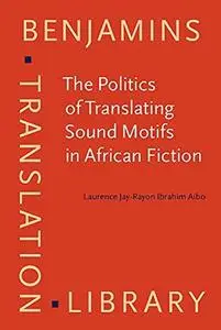 The Politics of Translating Sound Motifs in African Fiction