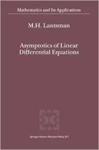 Asymptotics of Linear Differential Equations (Mathematics and Its Applications) by M.H. Lantsman