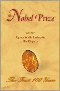 The Nobel Prize: The First 100 Years (Repost)