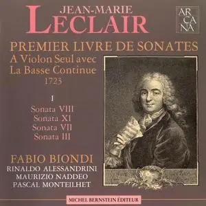 Fabio Biondi, Rinaldo Alessandrini, Maurizio Naddeo, Pascal Monteilhet - Jean-Marie Leclair: Premier Livre de Sonates (1992)