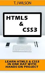 HTML5 & CSS3: Learn HTML5 & CSS3 in One Day with Hands-on project and learn them Well