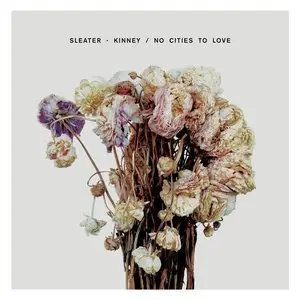 Sleater-Kinney - No Cities To Love (2015) [Official Digital Download 24bit/96kHz]