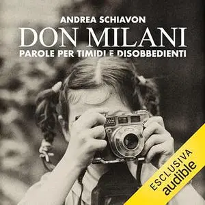 «Don Milani? Parole per timidi e disobbedienti» by Andrea Schiavon